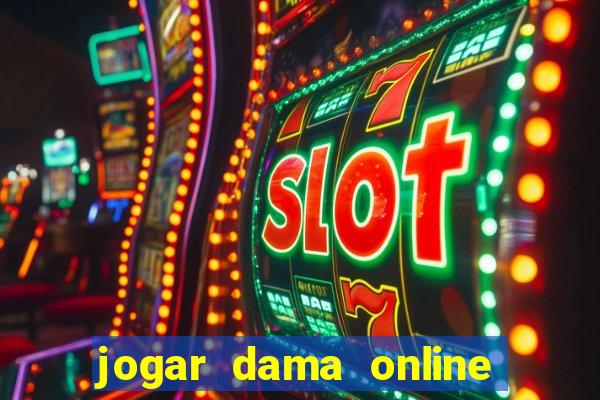 jogar dama online valendo dinheiro